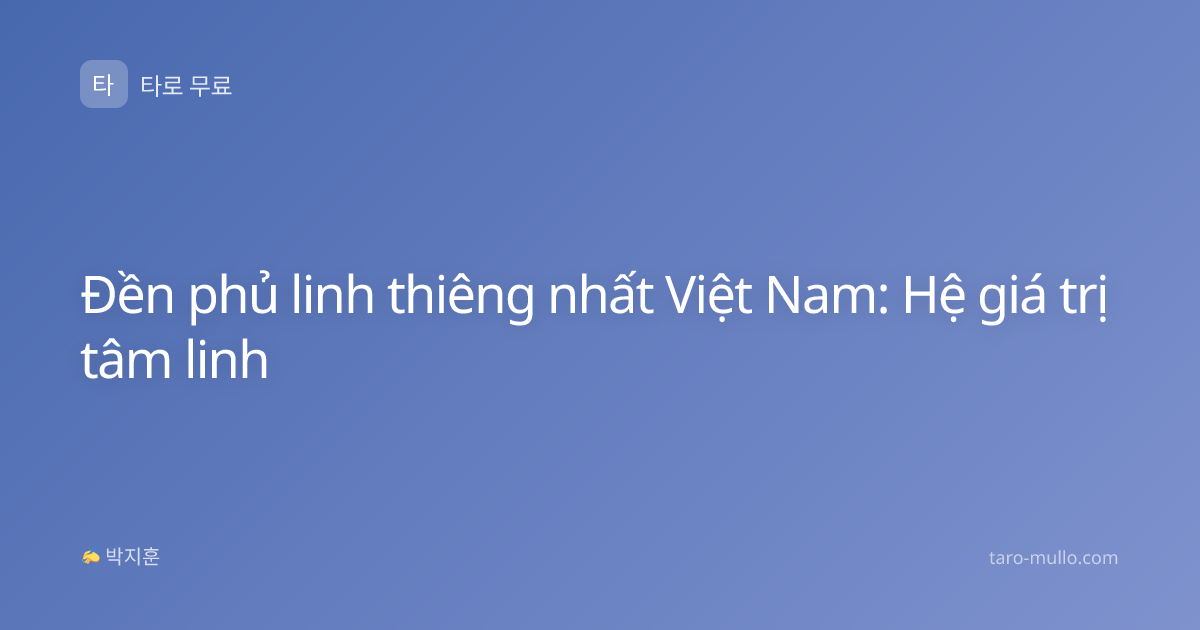 Đền phủ linh thiêng nhất Việt Nam: Hệ giá trị tâm linh